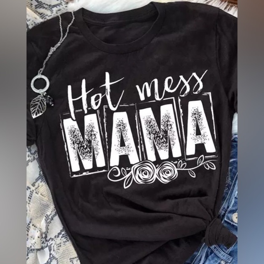 Hot Mess Mama Tee